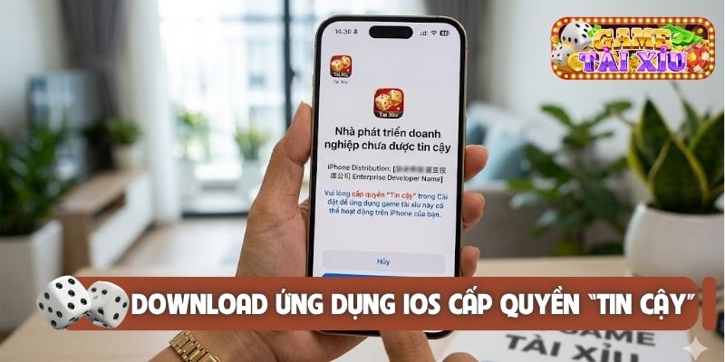 Download ứng dụng iOS cấp quyền “Tin cậy”