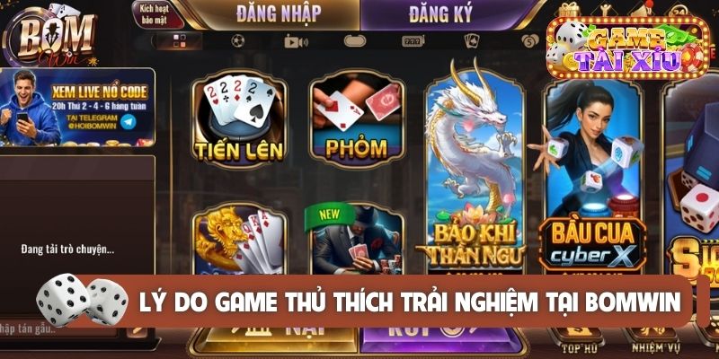 Lý do game thủ thích trải nghiệm tại Bomwin