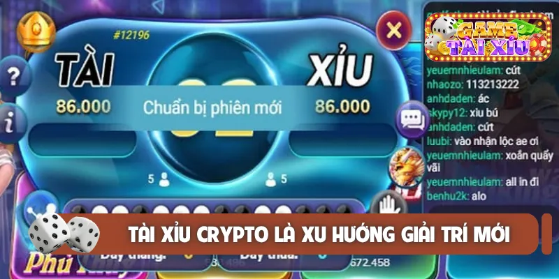 Tài xỉu crypto là xu hướng giải trí mới