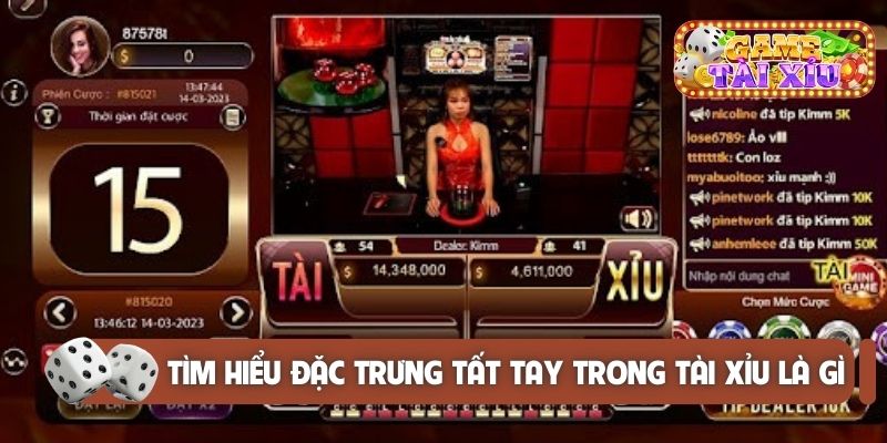 Tìm hiểu đặc trưng tất tay trong tài xỉu là gì